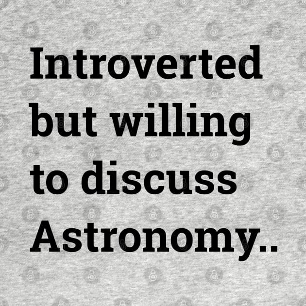 Introverted but willing to discuss Astronomy ... by wanungara